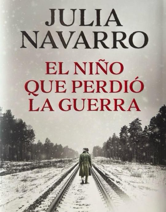 EL NIÑO QUE PERDIÓ LA GUERRA:- JULIA NAVARRO 9788401027970 PLAZA&JANES 2024 (NUEVO)