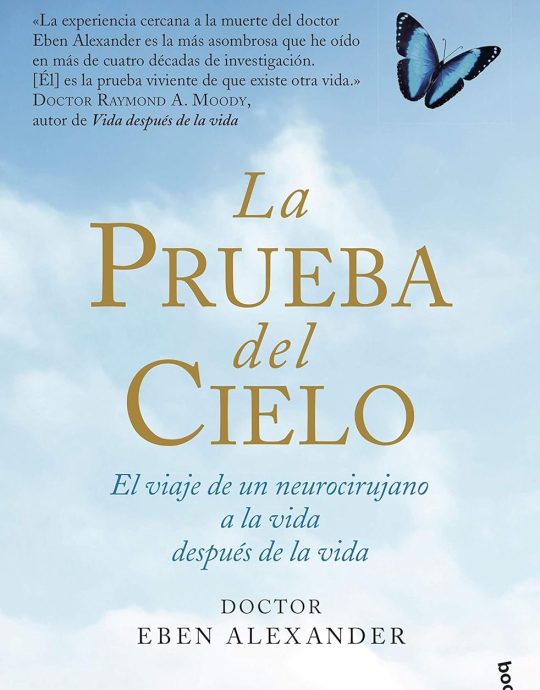 LA PRUEBA DEL CIELO:-EL VIAJE DE UN NEUROCIRUJANO A LA VIDA DESPUÉS DE LA VIDA:-ALEXANDER EBEN 9788408135753 BOOKET 2015 (NUEVO)