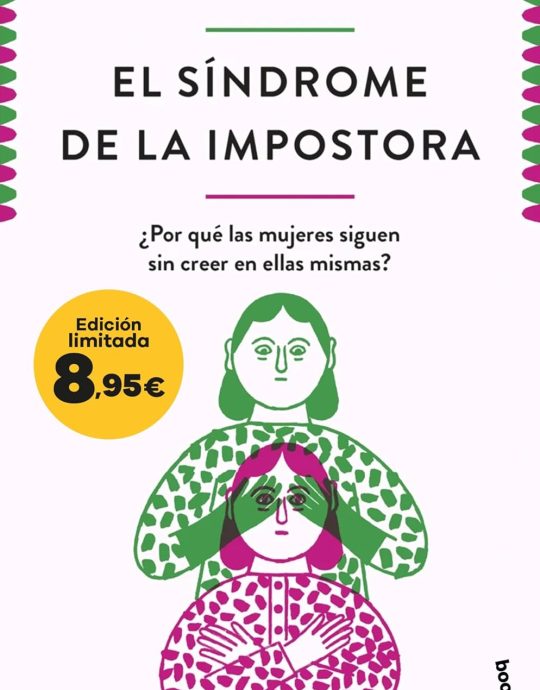 EL SÍNDROME DE LA IMPOSTORA. ¿POR QUÉ LAS MUJERES SIGUEN SIN CREER EN ELLAS MISMAS? EDICIÓN LIMITADA ELISABETH CADOCHE-ANNE DE MONTARLOT 9788411003254  BOOKET 2025(NUEVO)