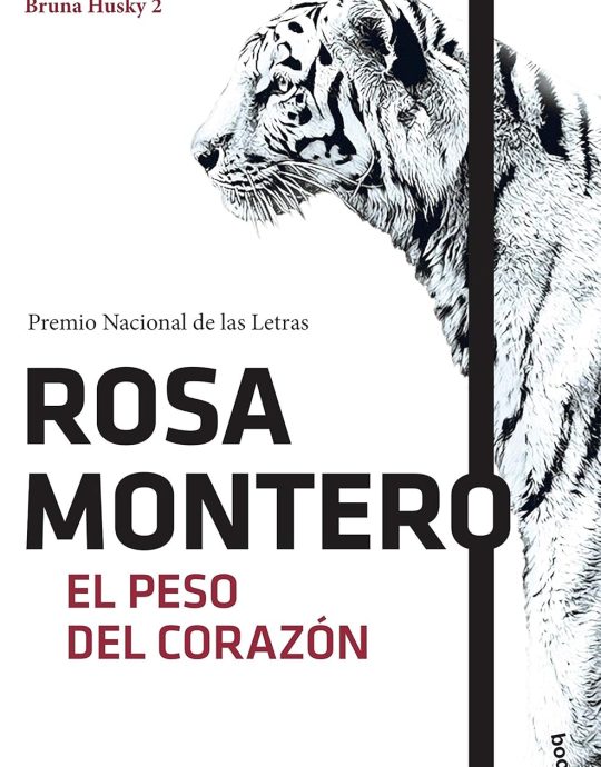 EL PESO DEL CORAZÓN-SERIE BRUNA HUSKY N.º 02:-ROSA MONTERO 9788432229077 BOOKET 2016 (NUEVO)