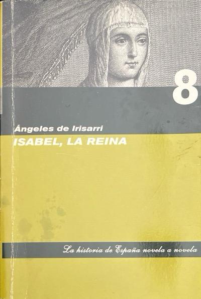LA REINA ISABEL:-ANGELES DE IRISARRI 9788441321571 FOLIO-ABC 2006 (USADO)