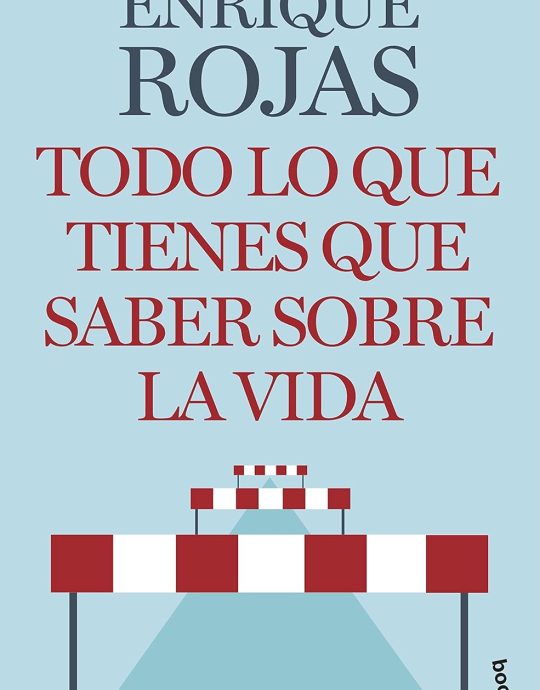 TODO LO QUE TIENES QUE SABER SOBRE LA VIDA:- ENRIQUE ROJAS 9788467063479  BOOKET 2021 (USADO)