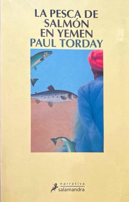 LA PESCA DE SALMÓN EN YEMEN:-PAUL TORDAY 9788498380941 SALAMANDRA 2007 (USADO)
