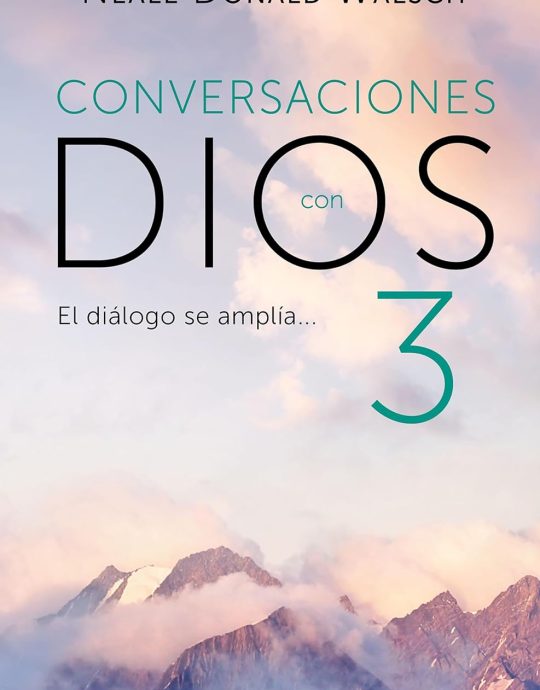 CONVERSACIONES CON DIOS N.º 03-EL DIÁLOGO SE AMPLIA...:-NEALE DONALD WALSCH 9788499899862 DEBOLSILLO 2015 (NUEVO)