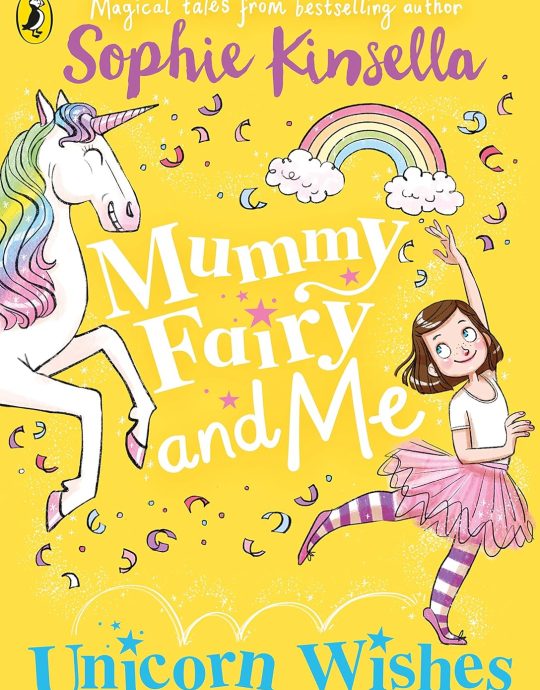 MUMMY FAIRY AND ME: UNICORN WISHES:-SOPHIE KINSELLA 9780241380260 PENGUIN BOOKS 2019 (USADO)
