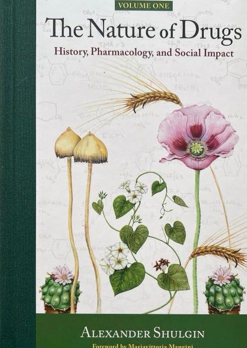 THE NATURE OF DRUGS-VOL. 1-HISTORY, PHARMACOLOGY,AND SOCIAL IMPACT:ALEXANDER SHULGIN 9780999547212 TRANSFORM 2023 (NUEVO)