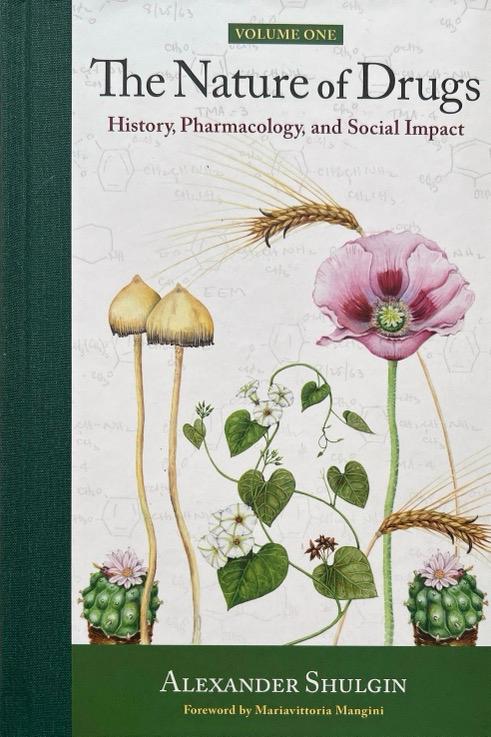 THE NATURE OF DRUGS-VOL. 1-HISTORY, PHARMACOLOGY,AND SOCIAL IMPACT:ALEXANDER SHULGIN 9780999547212 TRANSFORM 2023 (NUEVO)