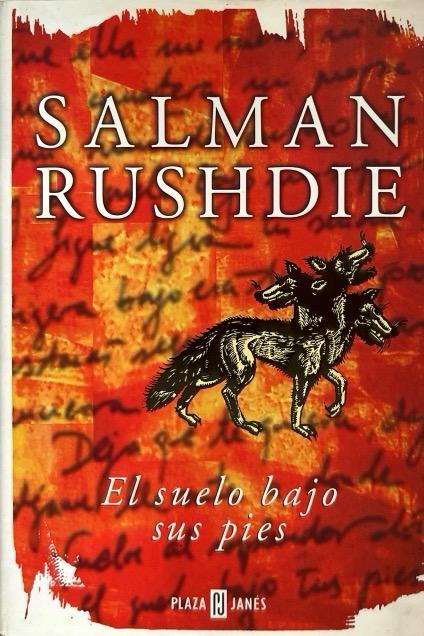 EL SUELO BAJO SUS PIES:-SALMAN RUSHDIE 9788401385919 PLAZA & JANES 1999 (USADO)