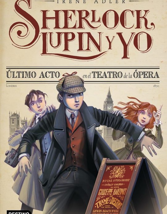 SHERLOCK, LUPIN Y YO N.º 02: ULTIMO ACTO EN EL TEATRO DE LA OPERA:- IRENE ADLER 9788408038221 DESTINO 2013 (USADO)