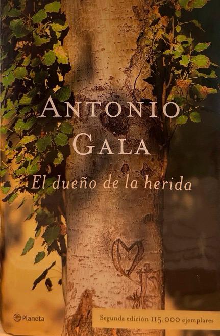 EL DUEÑO DE LA HERIDA:- ANTONIO GALA 9788408047445 PLANETA 2003 (USADO)