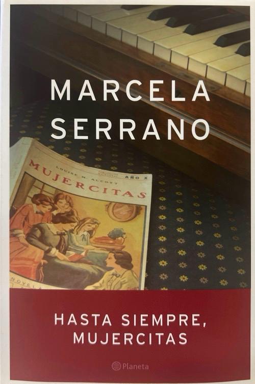 HASTA SIEMPRE, MUJERCITAS:-MARCELA SERRANO 9788408053279 PLANETA 2004 (USADO)