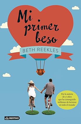 MI PRIMER BESO:-BETH REEKLES 9788408123293 DESTINO 2014 (USADO)