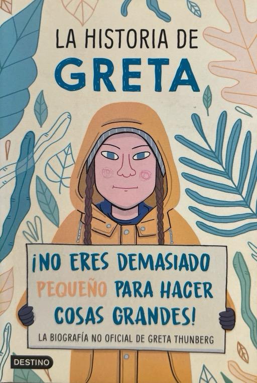 LA HISTORIA DE GRETA:-¡NO ERES DEMASIADO PEQUEÑO PARA HACER COSAS GRANDES!. LA BIOGRAFÍA NO OFICIAL DE GRETA THUNBERG:-,VALENTINA CAMERINI 9788408213956 DESTINO 2019 (NUEVO)