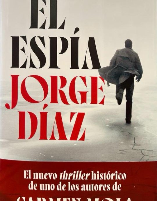 EL ESPÍA:-JORGE DÍAZ 9788408300885 EDITORIAL PLANETA 2025 (USADO)