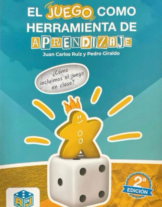 EL JUEGO COMO HERRAMIENTA DE APRENDIZAJE-¿CÓMO INCLUIR EL JUEGO EN CLASE? :-JUAN CARLOS RUIZ -PEDRO GIRALDO 9788409576333 JUAN CARLOS RUIZ ARROYO 2024 (NUEVO)