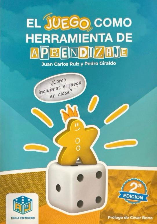 EL JUEGO COMO HERRAMIENTA DE APRENDIZAJE-¿CÓMO INCLUIR EL JUEGO EN CLASE? :-JUAN CARLOS RUIZ -PEDRO GIRALDO 9788409576333 JUAN CARLOS RUIZ ARROYO 2024 (NUEVO)
