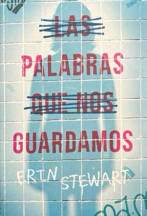 LAS PALABRAS QUE NOS GUARDAMOS:- ERIN STEWART 9788411206532 EDICIONES SM 2022 (USADO)