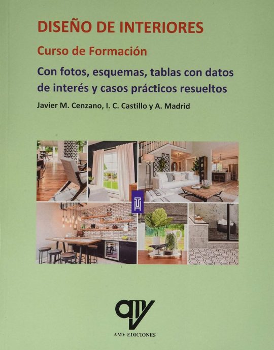 DISEÑO DE INTERIORES: CURSO DE FORMACION:- 9788412095470 ANTONIO M.CENZANO VICENTE 2019 (USADO)