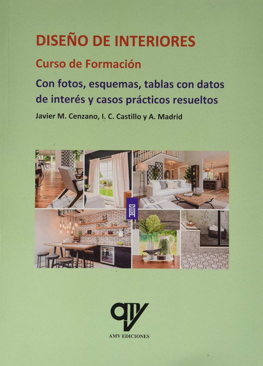 DISEÑO DE INTERIORES: CURSO DE FORMACION:- 9788412095470 ANTONIO M.CENZANO VICENTE 2019 (USADO)