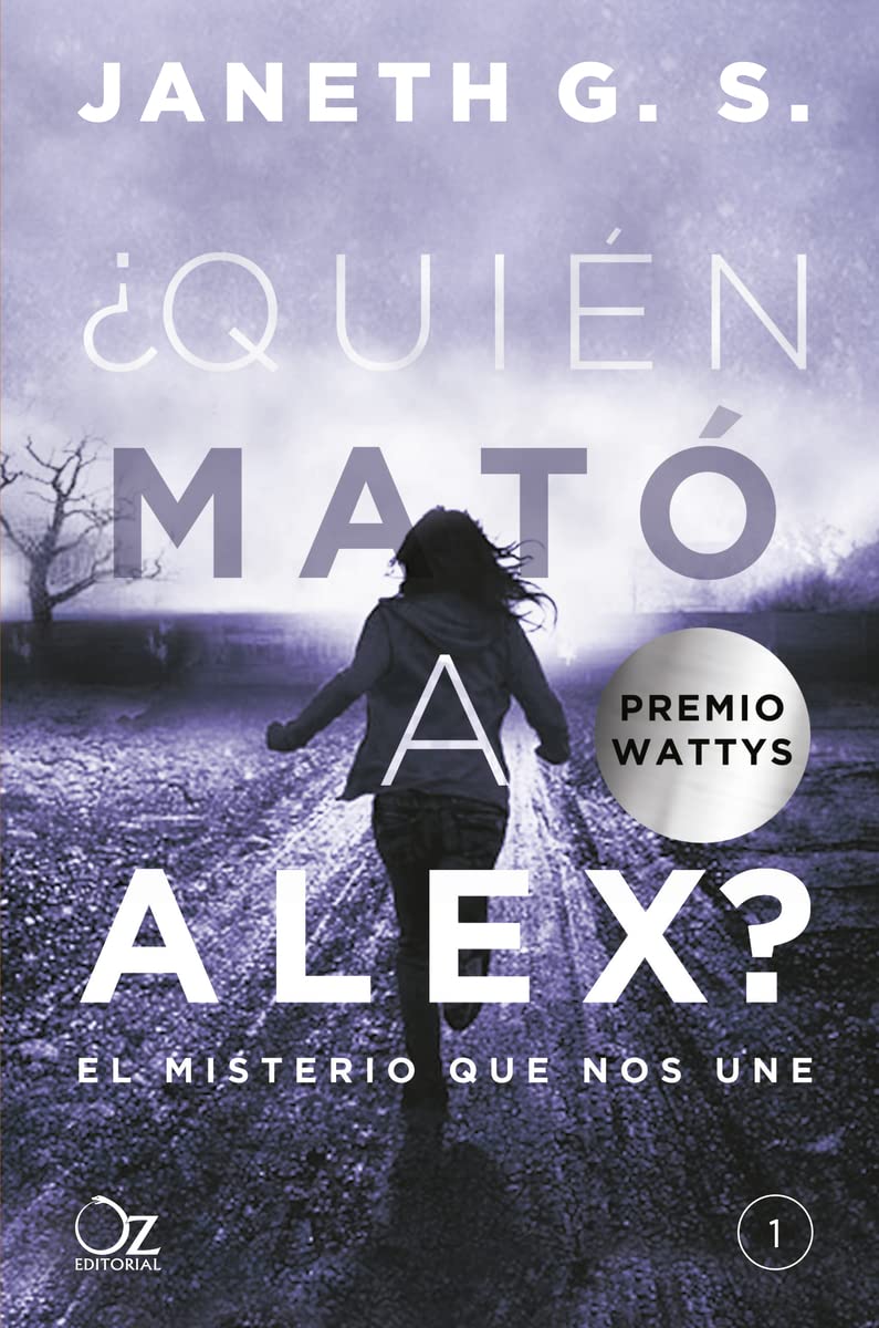 QUIEN MATO A ALEX?: EL MISTERIO QUE NOS UNE:- JANETH G.S. 9788416224548 OZ EDITORIAL 2017 (USADO)