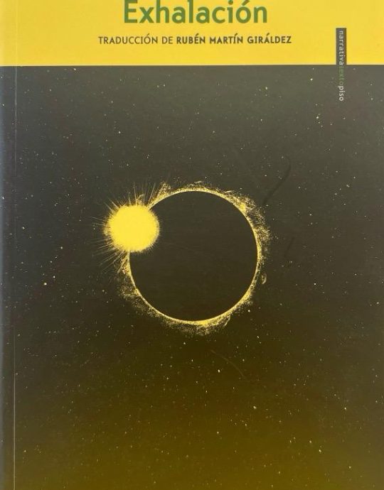 EXHALACION:-TED CHIANG 9788417517793 SEXTO PISO 2020 (NUEVO)