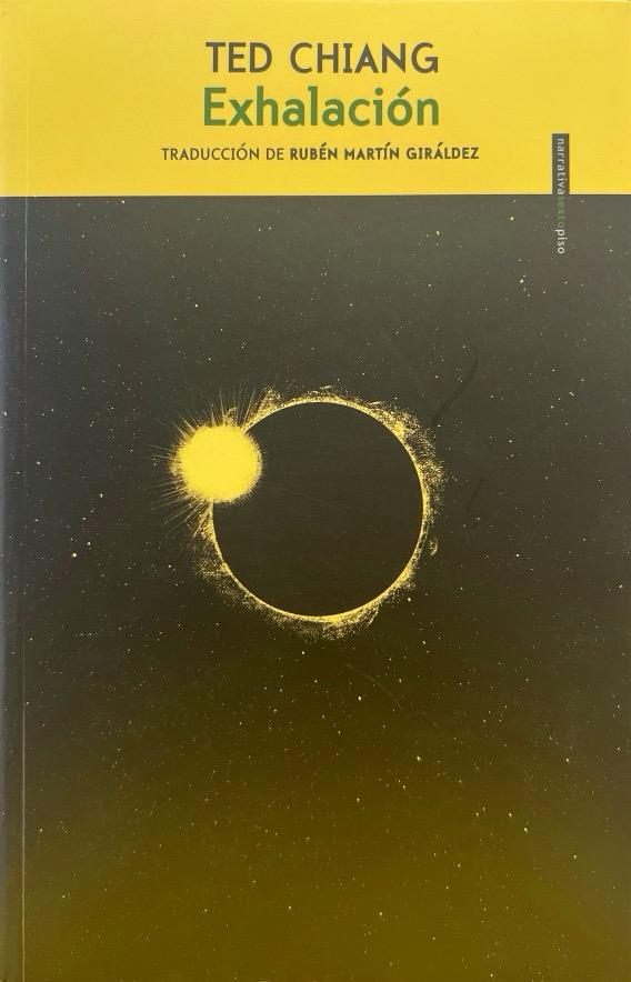 EXHALACION:-TED CHIANG 9788417517793 SEXTO PISO 2020 (USADO)