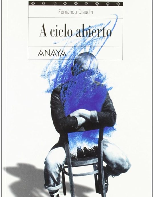 A CIELO ABIERTO:- ESPACIO ABIERTO N.º 80 FERNANDO CLAUDIN 9788420700281 ANAYA 2000 (USADO)