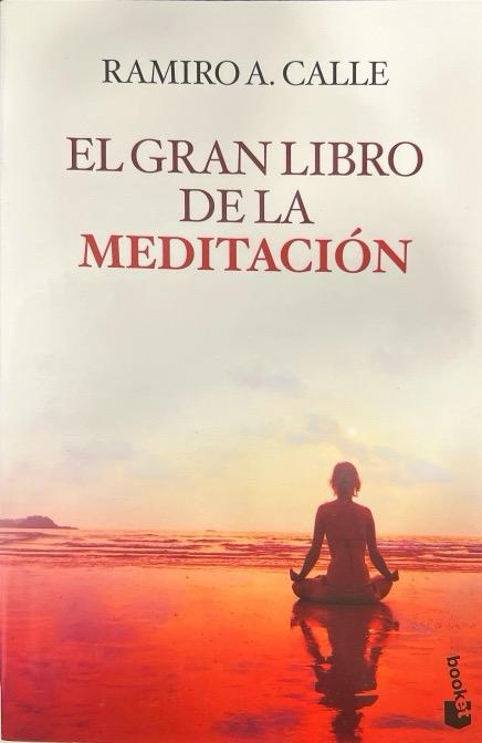 EL GRAN LIBRO DE LA MEDITACION-RAMIRO A. CALLE 9788427041608 BOOKET 2015 (NUEVO)