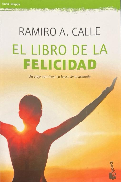 EL LIBRO DE LA FELICIDAD:- RAMIRO A.CALLE 9788427044210 BOOKET 2018 (NUEVO)