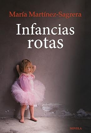 INFANCIAS ROTAS:-MARIA MARTINEZ SAGRERA 9788427140103 EDICIONES MENSAJERO 2017 (USADO)