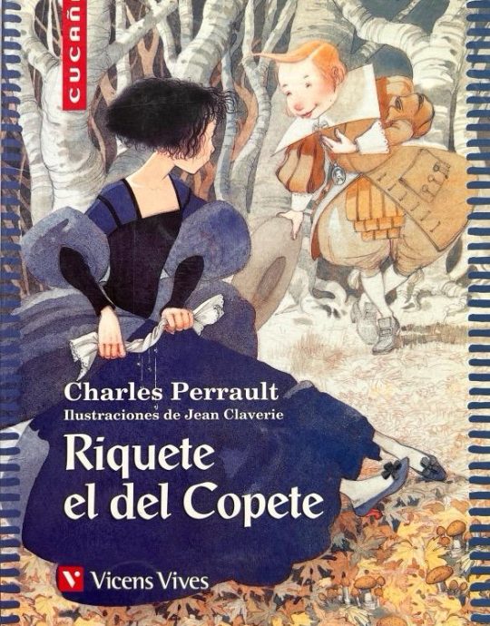 RIQUETE EL DEL COPETE:-COLECCIÓN CUCAÑA N.º 18 :-CHARLES PERRAULT 9788431663445 VICENS-VIVES 2015 (USADO)