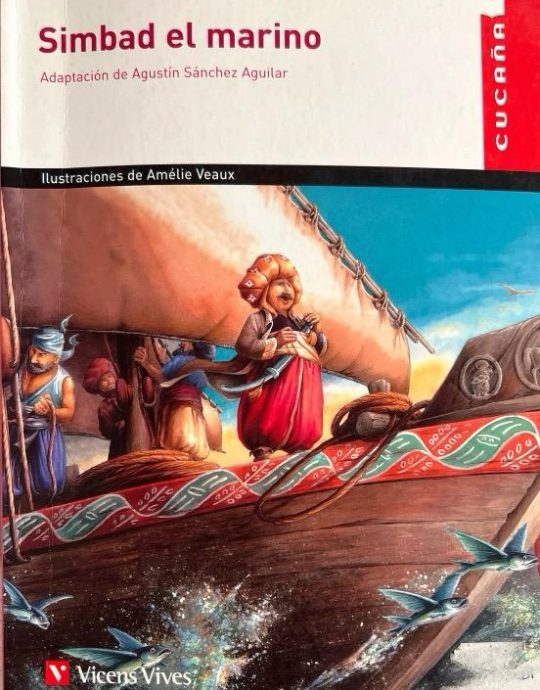 SIMBAD EL MARINO:-COLECCIÓN CUCAÑA N.º 19 :-ADAPTACIÓN DE AGUSTÍN SÁNCHEZ AGUILAR 9788431668594 VICENS-VIVES 2015 (USADO)