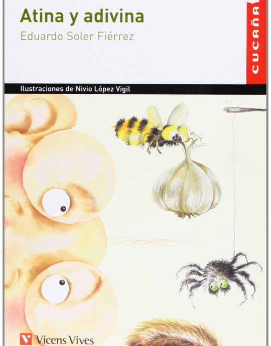 ATINA Y ADIVINA:-COLECCIÓN CUCAÑA N.º 21 :-EDUARDO SOLER FIÉRREZ 9788431671969 VICENS-VIVES 2015 (USADO)