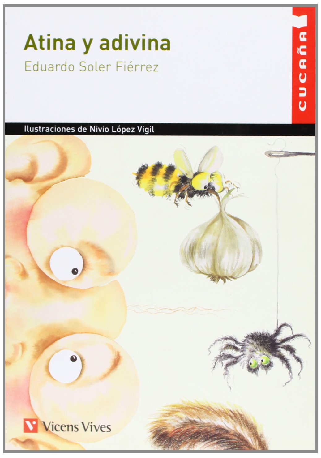 ATINA Y ADIVINA:-COLECCIÓN CUCAÑA N.º 21 :-EDUARDO SOLER FIÉRREZ 9788431671969 VICENS-VIVES 2015 (USADO)