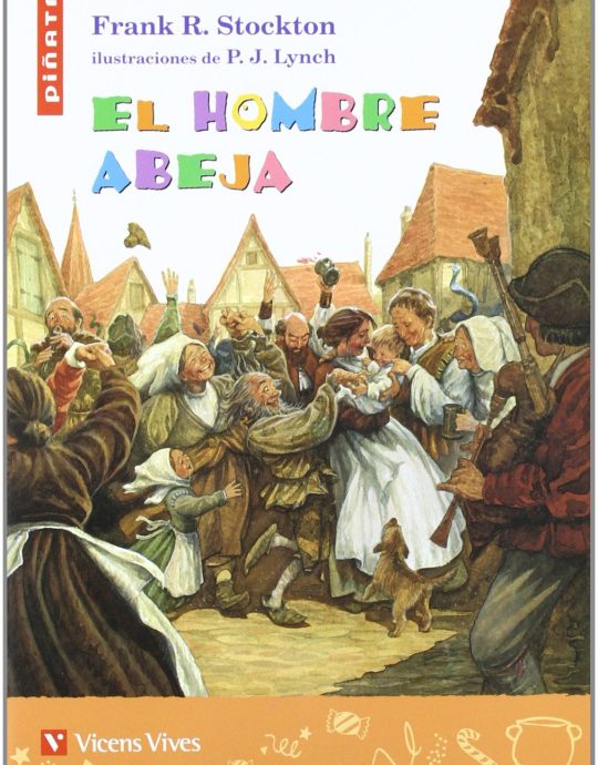 EL HOMBRE ABEJA- PIÑATA N.º 20:-FRANK RICHARD STOCKTON 9788431692643 VICENS-VIVES 2013 (USADO)