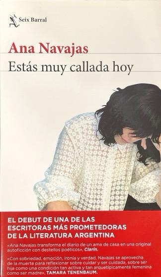 ESTÁS MUY CALLADA HOY:-ANA NAVAJAS 9788432241239 SEIX BARRAL 2022 (NUEVO)