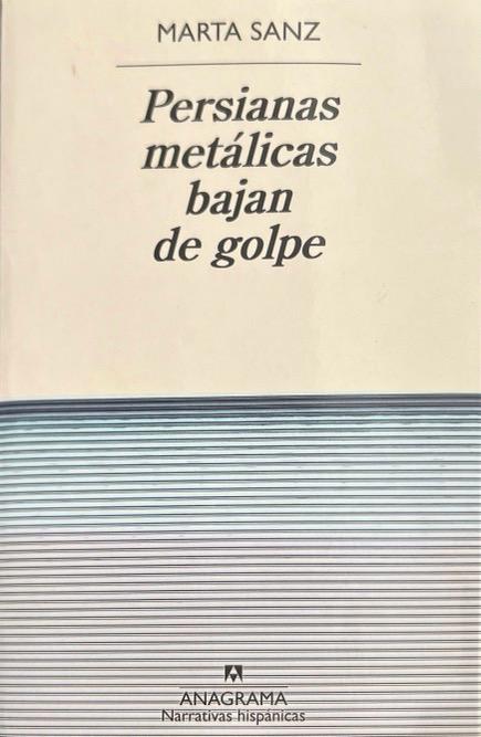 PERSIANAS METALICAS BAJAN DE GOLPE:-MARTA SANZ 9788433901897 ANAGRAMA 2023 (NUEVO)