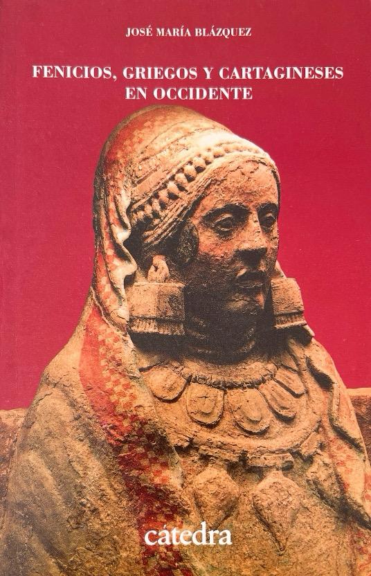 FENICIOS, GRIEGOS Y CARTAGINESES:-JOSÉ MARÍA BLÁZQUEZ 9788437611174 CATEDRA 1992 (USADO)