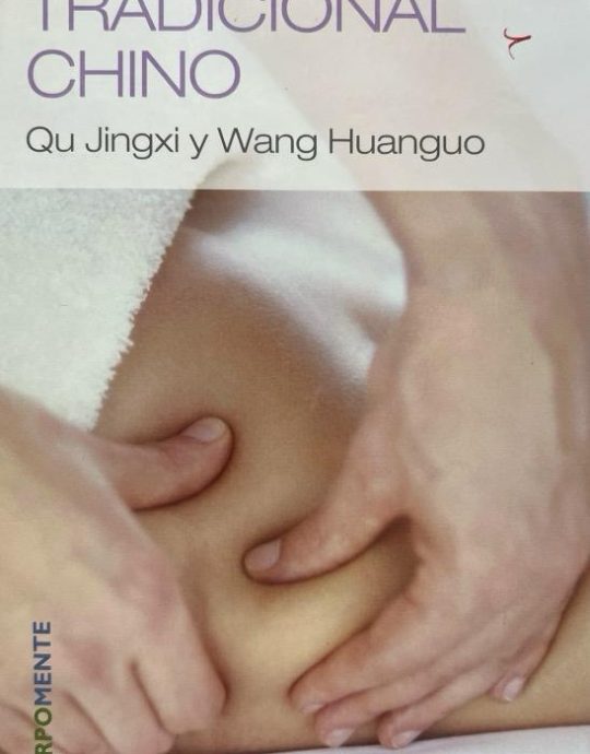 MASAJE TRADICIONAL CHINO:-QU HUANGUO:-WANG JINGXI 9788447351541 RBA 2007 (USADO)