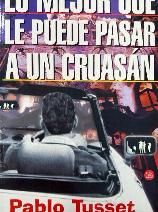 LO MEJOR QUE LE PUEDE PASAR A UN CRUASAN:-PABLO TUSSET 9788466318655 DEBOLSILLO 2006 (USADO)