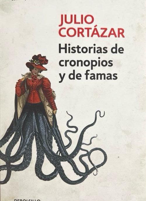 HISTORIAS DE CRONOPIOS Y DE FAMAS:-JULIO CORTÁZAR 9788466331890 DEBOLSILLO 2016 (NUEVO)