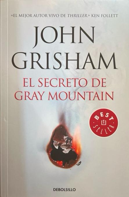 EL SECRETO DE GRAY MOUNTAIN:-JOHN GRISHAM 9788466338721 DEBOLSILLO 2017 (USADO)