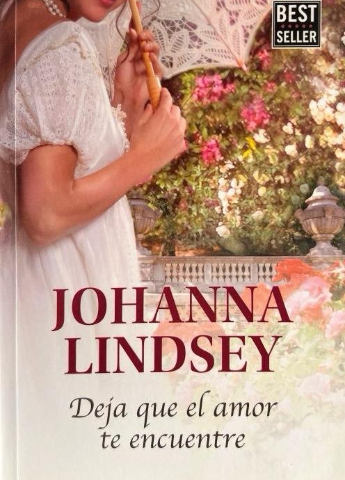 DEJA QUE EL AMOR TE ENCUENTRE:JOHANNA LINDSEY 9788466364737 RANDOM HOUSE 2019 (NUEVO)