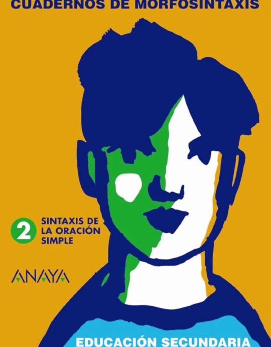 CUADERNOS DE MORFOLOSINTAXIS:- SINTAXIS DE LA ORACIÓN SIMPLE:-PILAR SAN JOSE VILLACORTA 9788466735933 ANAYA 2005 (USADO)