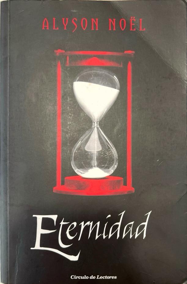 ETERNIDAD:-ALYSON NOEL 9788467235975 CIRCULO DE LECTORES 2009 (USADO)