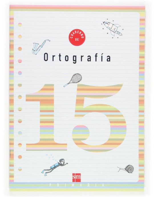 5º PRIMARIA CUADERNO DE ORTOGRAFIA  N.º 15 :-CASTELLANO 9788467506228 EDICIONES SM 2006 (NUEVO)