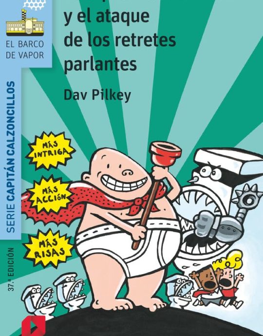EL CAPITAN CALZONCILLOS Y EL ATAQUE DE LOS RETRETES PARLANTES:-SERIE EL CAPITAN CALZONCILLOS N.º 2:-DAV PILKEY 9788467577044 SM 2015 (USADO)