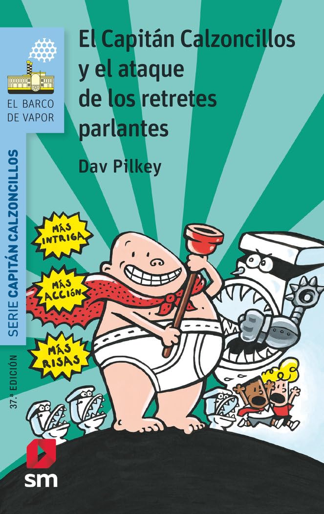 EL CAPITAN CALZONCILLOS Y EL ATAQUE DE LOS RETRETES PARLANTES:-SERIE EL CAPITAN CALZONCILLOS N.º 2:-DAV PILKEY 9788467577044 SM 2015 (USADO)