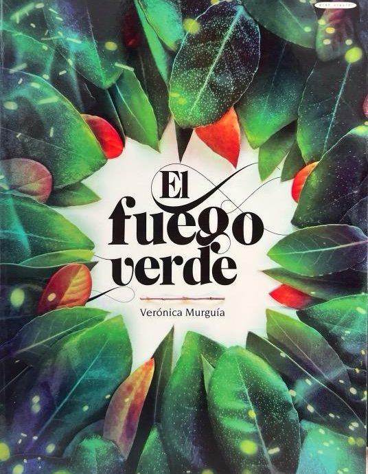 EL FUEGO VERDE:-GRAN ANGULAR N.º 320:-VERONICA MURGUIA LORES 9788467577778 SM 2016 (NUEVO)