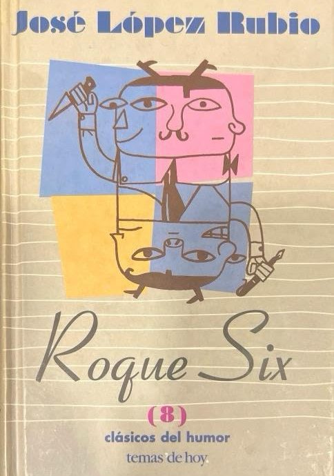 ROQUE SIX-CLÁSICOS DEL HUMOR (8):-JOSÉ LÓPEZ RUBIO 9788478809806 TEMAS DE HOY 1999 (USADO)